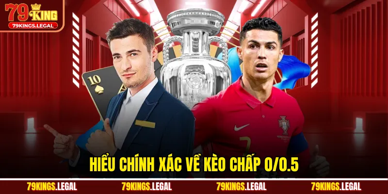 Hiểu chính xác về kèo chấp 0/0.5