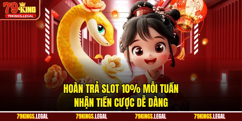 Hoàn Trả Slot 10% Mỗi Tuần - Nhận Tiền Cược Dễ Dàng