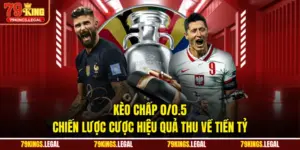 Kèo Chấp 0/0.5 - Chiến Lược Cược Hiệu Quả Thu Về Tiền Tỷ