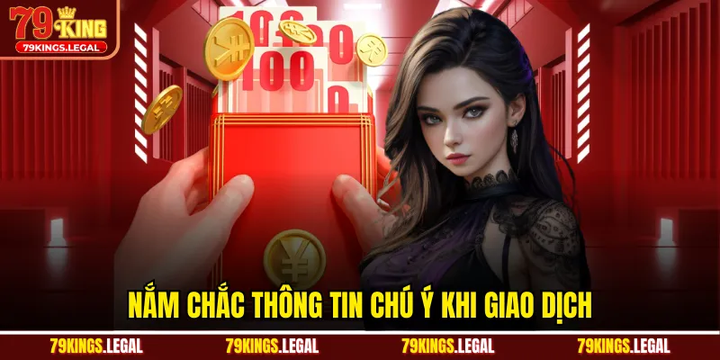 Nắm chắc thông tin chú ý khi giao dịch