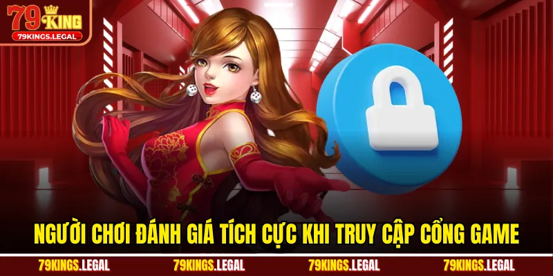 Người chơi đánh giá tích cực khi truy cập cổng game