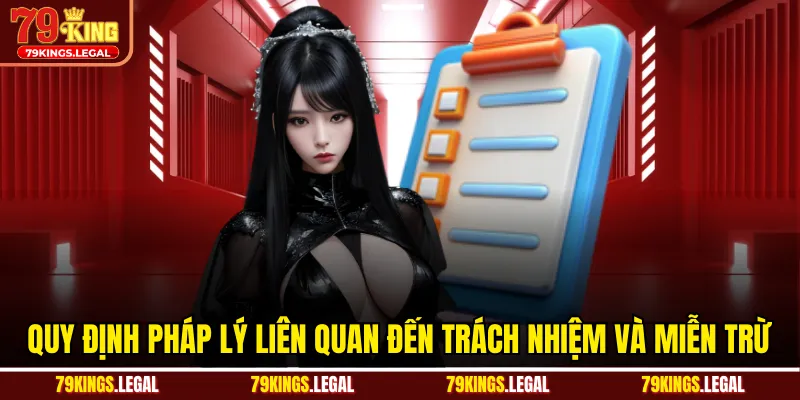 Quy định pháp lý liên quan đến trách nhiệm và miễn trừ